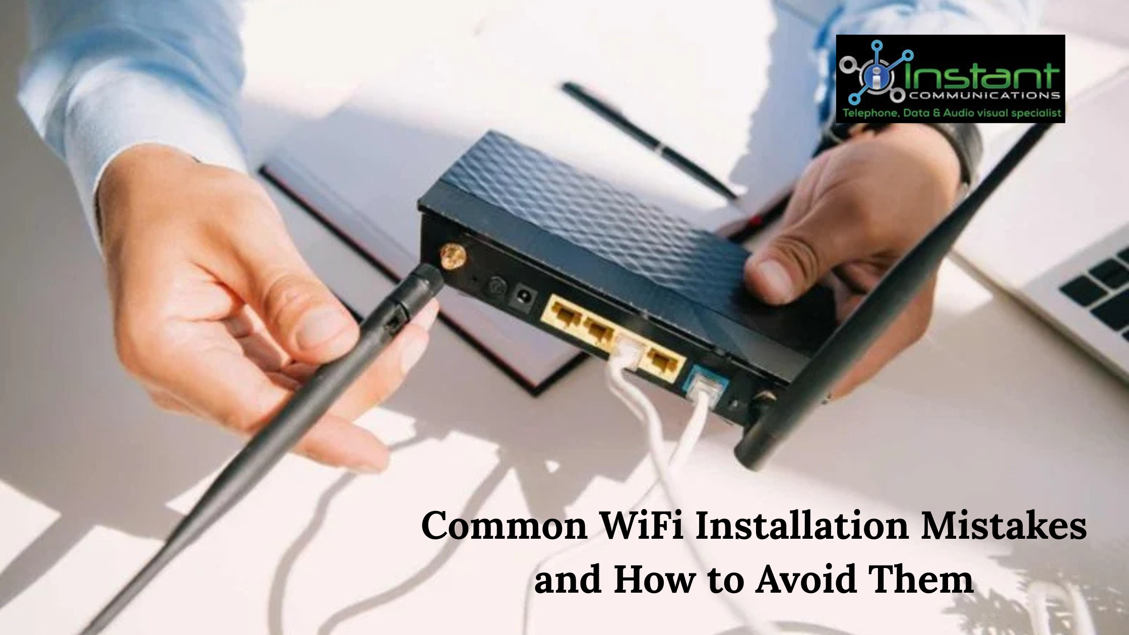 Common WiFi Installation Mistakes and How to Avoid Them